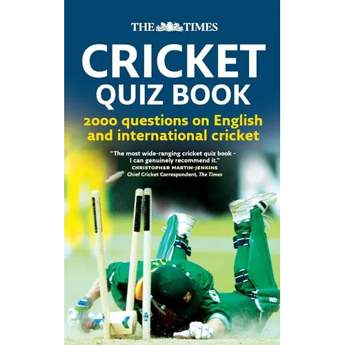 The Times Cricket Quiz Book: 2000 questions on English and International Cricket