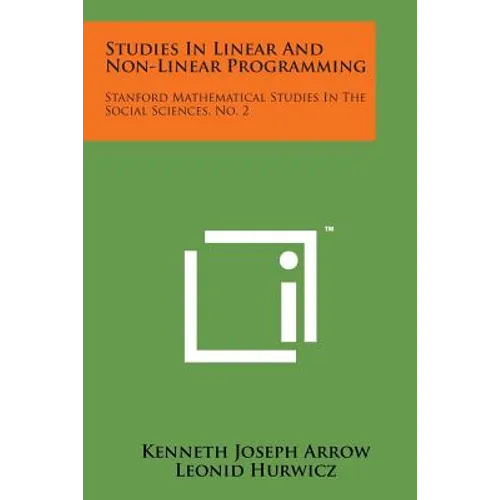 Studies In Linear And Non-Linear Programming: Stanford Mathematical Studies In The Social Sciences, No. 2