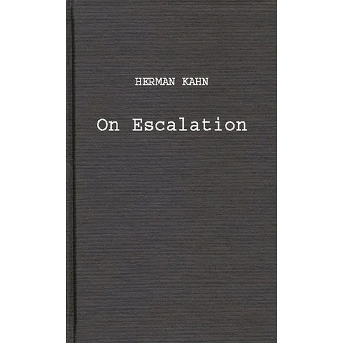 On Escalation: Metaphors and Scenarios