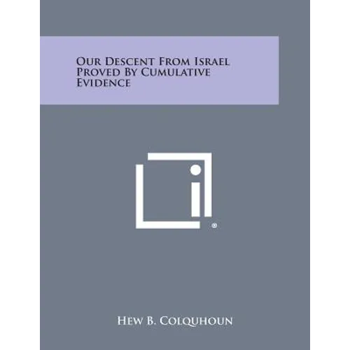 Our Descent from Israel Proved by Cumulative Evidence