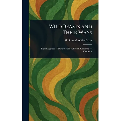 Wild Beasts and Their Ways