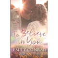 To Believe In You: A Contemporary Christian Romance