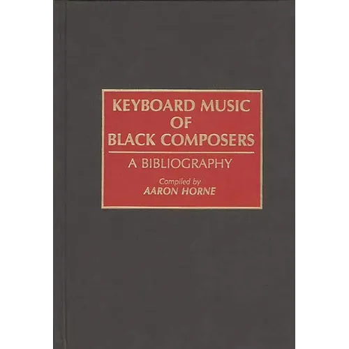Keyboard Music of Black Composers: A Bibliography