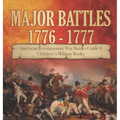 Major Battles 1776 - 1777 American Revolutionary War Battles Grade 4 Children's Military Books