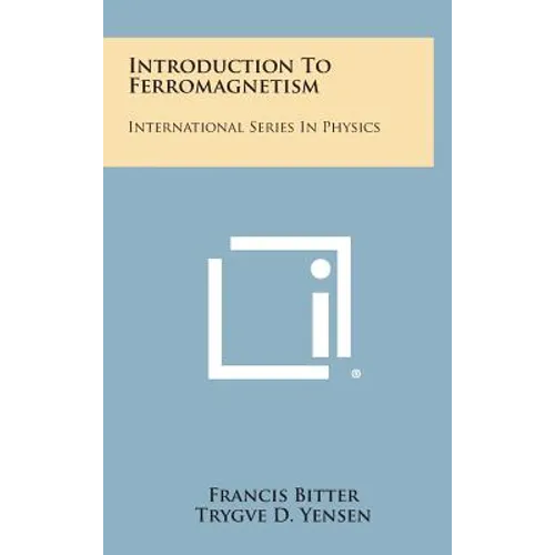 Introduction to Ferromagnetism: International Series in Physics