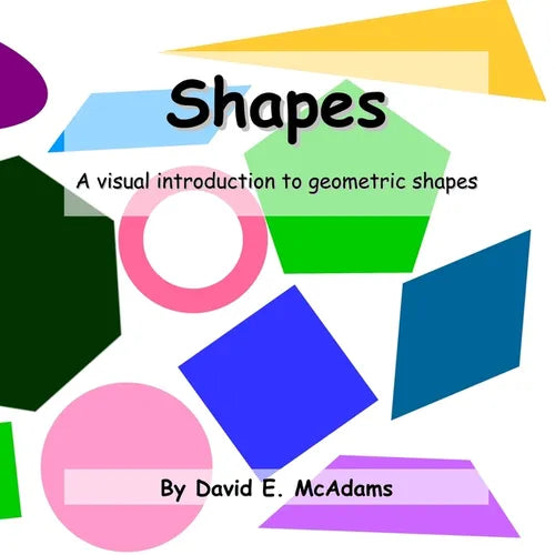 Shapes: A visual introduction to geometric shapes