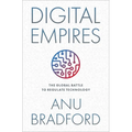 Digital Empires: The Global Battle to Regulate Technology