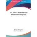 The Divine Poimandres of Hermes Trismegistus
