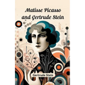 Matisse Picasso and Gertrude Stein