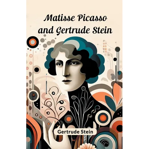 Matisse Picasso and Gertrude Stein