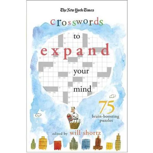 The New York Times Expand Your Mind Crosswords: 75 Brain-Boosting Puzzles