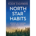 North Star Habits: Stories of Finding Your Way Home