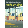 How to Run a Business During a Zombie Apocalypse