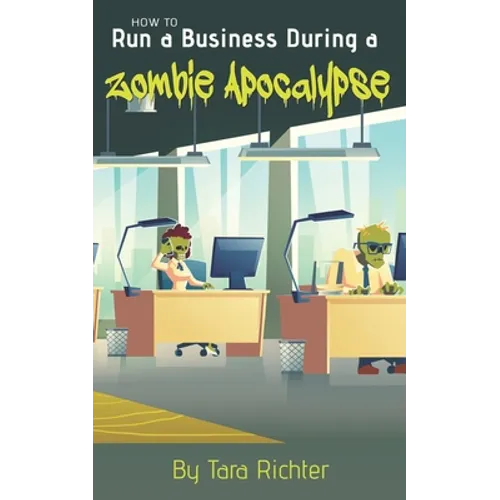 How to Run a Business During a Zombie Apocalypse