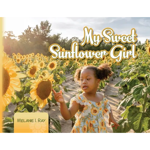 My Sweet Sunflower Girl