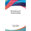 The Gateway of Understanding
