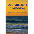 You are Just Beginning: A journey into leadership