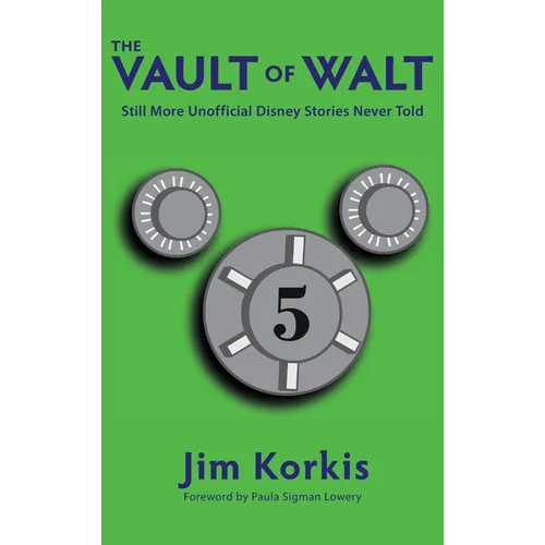 The Vault of Walt: Volume 5: Additional Unofficial Disney Stories Never Told