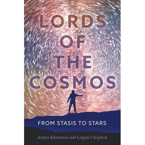 Lords of the Cosmos: From Stasis to Stars