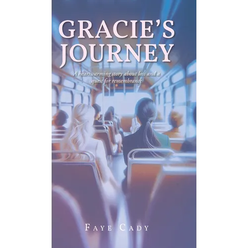 Gracie's Journey: A heartwarming story about loss and a quest for remembrance