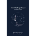 The Idle Lighthouse: a collection of poetry