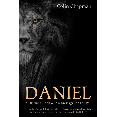 Daniel: A Difficult Book with a Message for Today