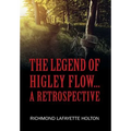 The Legend of Higley Flow...: A Retrospective