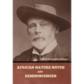 African Nature Notes and Reminiscences