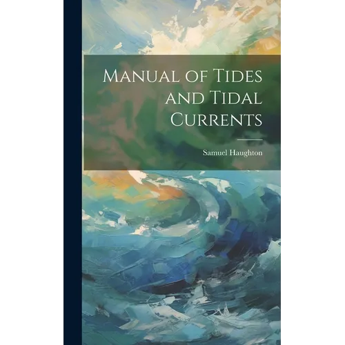 Manual of Tides and Tidal Currents