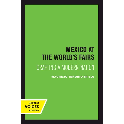 Mexico at the World's Fairs: Crafting a Modern Nation Volume 35