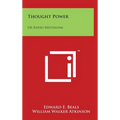Thought Power: Or Radio Mentalism: Personal Power Books V8