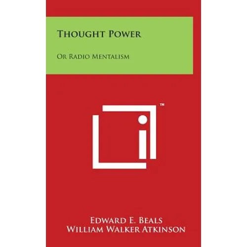 Thought Power: Or Radio Mentalism: Personal Power Books V8
