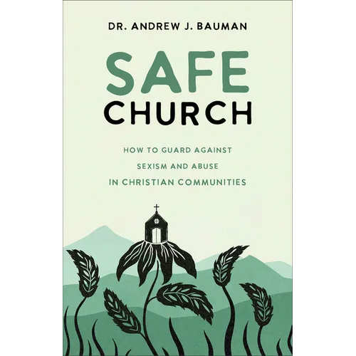 Safe Church: How to Guard Against Sexism and Abuse in Christian Communities