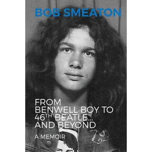 Bob Smeaton: From Benwell Boy to 46th Beatle... and Beyond