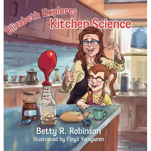 Elizabeth Explores Kitchen Science