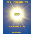In His Living Presence 333: Journey Science to Faith