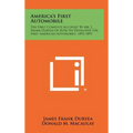 America's First Automobile: The First Complete Account by Mr. J. Frank Duryea of How He Developed the First American Automobile, 1892-1893