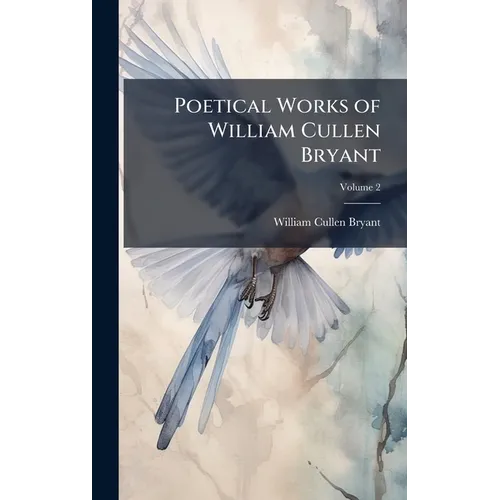 Poetical Works of William Cullen Bryant