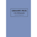Gregory Peck: A Bio-Bibliography