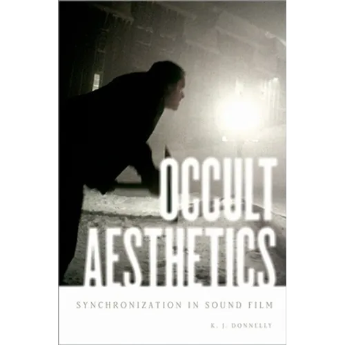 Occult Aesthetics: Synchronization in Sound Film