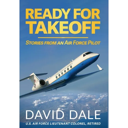 Ready For Takeoff - Stories from an Air Force Pilot