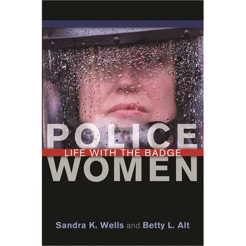 Police Women: Life with the Badge