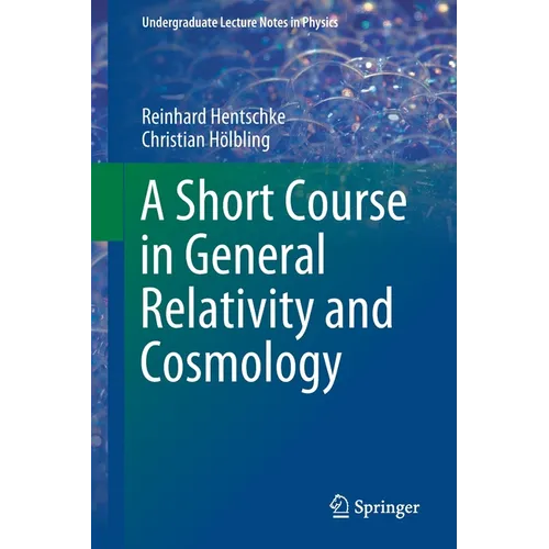 A Short Course in General Relativity and Cosmology