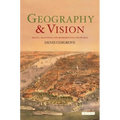 Geography and Vision: Seeing, Imagining and Representing the World