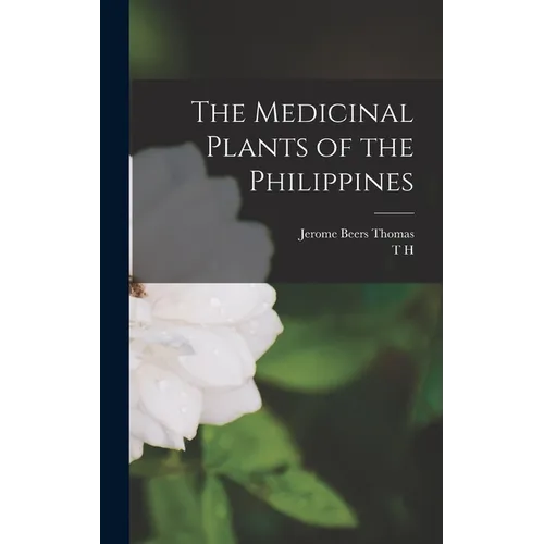 The Medicinal Plants of the Philippines