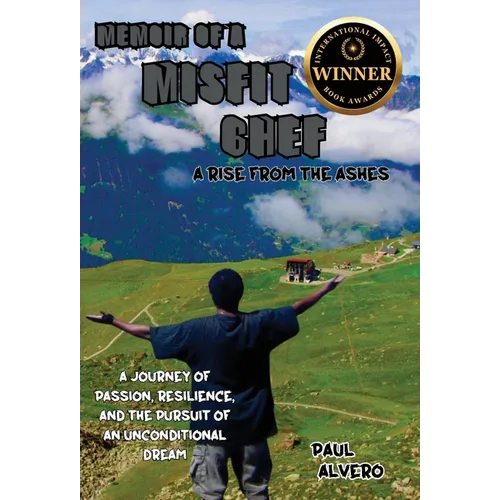 Memoir of a Misfit Chef: A Rise From The Ashes
