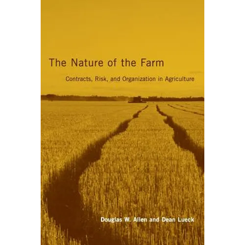 The Nature of the Farm: Contracts, Risk, and Organization in Agriculture