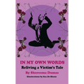 In My Own Words: Reliving a Victim's Tale