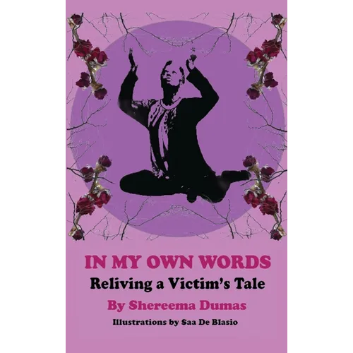 In My Own Words: Reliving a Victim's Tale