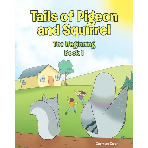 Tails of Pigeon and Squirrel: The Beginning